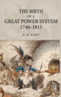 The Birth of a Great Power System, 1740-1815 - Book
