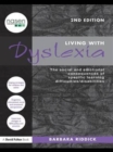 Living With Dyslexia : The social and emotional consequences of specific learning difficulties/disabilities - Book