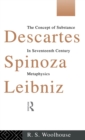 Descartes, Spinoza, Leibniz : The Concept of Substance in Seventeenth Century Metaphysics - Book