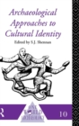 Archaeological Approaches to Cultural Identity - Book