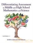 Differentiating Assessment in Middle and High School Mathematics and Science - Book