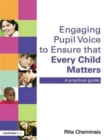 Engaging Pupil Voice to Ensure that Every Child Matters : A Practical Guide - Book