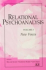 Relational Psychoanalysis, Volume 3 : New Voices - Book