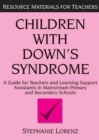 Children with Down's Syndrome : A guide for teachers and support assistants in mainstream primary and secondary schools - Book