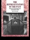 The Representation of the Past : Museums and Heritage in the Post-Modern World - Book