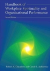 Handbook of Workplace Spirituality and Organizational Performance - Book