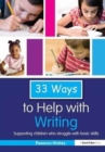 33 Ways to Help with Writing : Supporting Children who Struggle with Basic Skills - Book