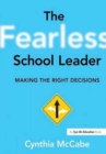 Fearless School Leader, The : Making the Right Decisions - Book