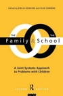 The Family and the School : A Joint Systems Aproach to Problems with Children - Book