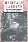 Heritage Gardens : Care, Conservation, Management - Book