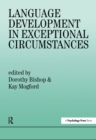 Language Development In Exceptional Circumstances - Book