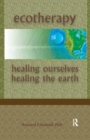 Ecotherapy : Healing Ourselves, Healing the Earth - Book