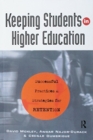 Keeping Students in Higher Education : Successful Practices and Strategies for Retention - Book