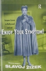 Enjoy Your Symptom! : Jacques Lacan in Hollywood and Out - Book
