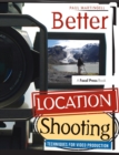 Better Location Shooting : Techniques for Video Production - Book