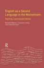 English as a Second Language in the Mainstream : Teaching, Learning and Identity - Book