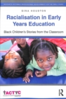 Racialisation in Early Years Education : Black Children’s Stories from the Classroom - Book