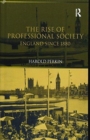 The Rise of Professional Society : England Since 1880 - Book