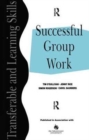 Successful Group Work : A Practical Guide for Students in Further and Higher Education - Book