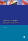War and Progress : Britain 1914-1945 - Book