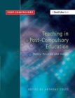 Teaching in Post-Compulsory Education : Policy, Practice and Values - Book