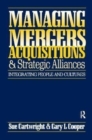 Managing Mergers Acquisitions and Strategic Alliances - Book