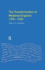 Transformation of Medieval England 1370-1529, The - Book