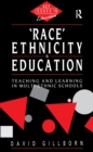 Race, Ethnicity and Education : Teaching and Learning in Multi-Ethnic Schools - Book