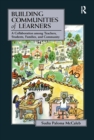 Building Communities of Learners : A Collaboration Among Teachers, Students, Families, and Community - Book