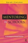 Mentoring in Schools : A Handbook of Good Practice - Book