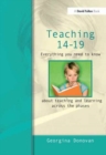 Teaching 14-19 : Everything you need to know....about learning and teaching across the phases - Book
