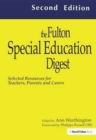 The Fulton Special Education Digest : Selected Resources for Teachers, Parents and Carers - Book