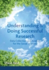 Understanding and Doing Successful Research : Data Collection and Analysis for the Social Sciences - Book