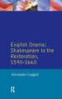 English Drama : Shakespeare to the Restoration 1590-1660 - Book