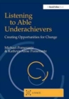 Listening to Able Underachievers : Creating Opportunities for Change - Book