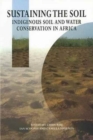 Sustaining the Soil : Indigenous Soil and Water Conservation in Africa - Book