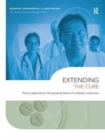 Extending the Cure : Policy Responses to the Growing Threat of Antibiotic Resistance - Book