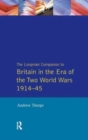Longman Companion to Britain in the Era of the Two World Wars 1914-45, The - Book