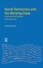 Social Democracy and the Working Class : in Nineteenth- and Twentieth-Century Germany - Book