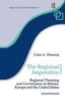 The Regional Imperative : Regional Planning and Governance in Britain, Europe and the United States - Book