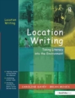 Location Writing : Taking Literacy into the Environment - Book