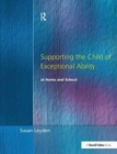 Supporting the Child of Exceptional Ability at Home and School - Book