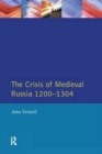 The Crisis of Medieval Russia 1200-1304 - Book