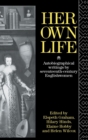 Her Own Life : Autobiographical Writings by Seventeenth-Century Englishwomen - Book