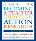 Becoming a Teacher through Action Research : Process, Context, and Self-Study - Book