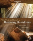 What Works (and Doesn't) in Reducing Recidivism - Book