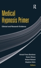 Medical Hypnosis Primer : Clinical and Research Evidence - Book