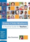 Every Child Matters : A Practical Guide for Teachers - Book