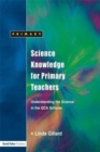 Science Knowledge for Primary Teachers : Understanding the Science in the QCA Scheme - Book