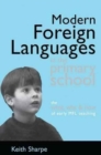 Modern Foreign Languages in the Primary School : The What, Why and How of Early MFL Teaching - Book